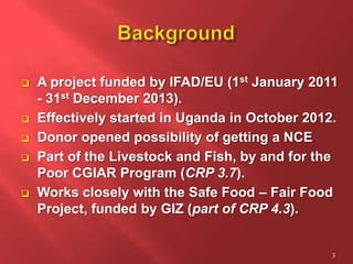 Introducing the Workshop on in-depth smallholder pig value chain assessment and preliminary identification of best-bet interventions, Kampala, Uganda, 9-11 April 2013