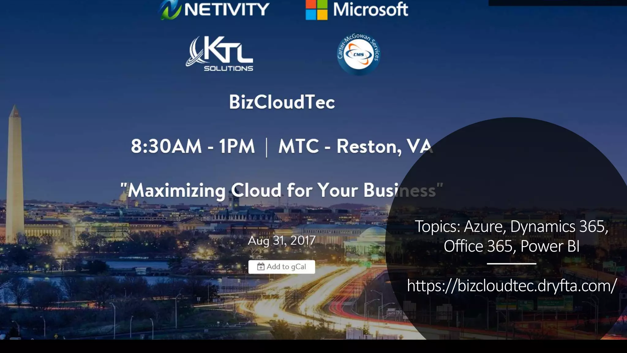 Topics: Azure, Dynamics 365,
Office 365, Power BI
https://bizcloudtec.dryfta.com/
 