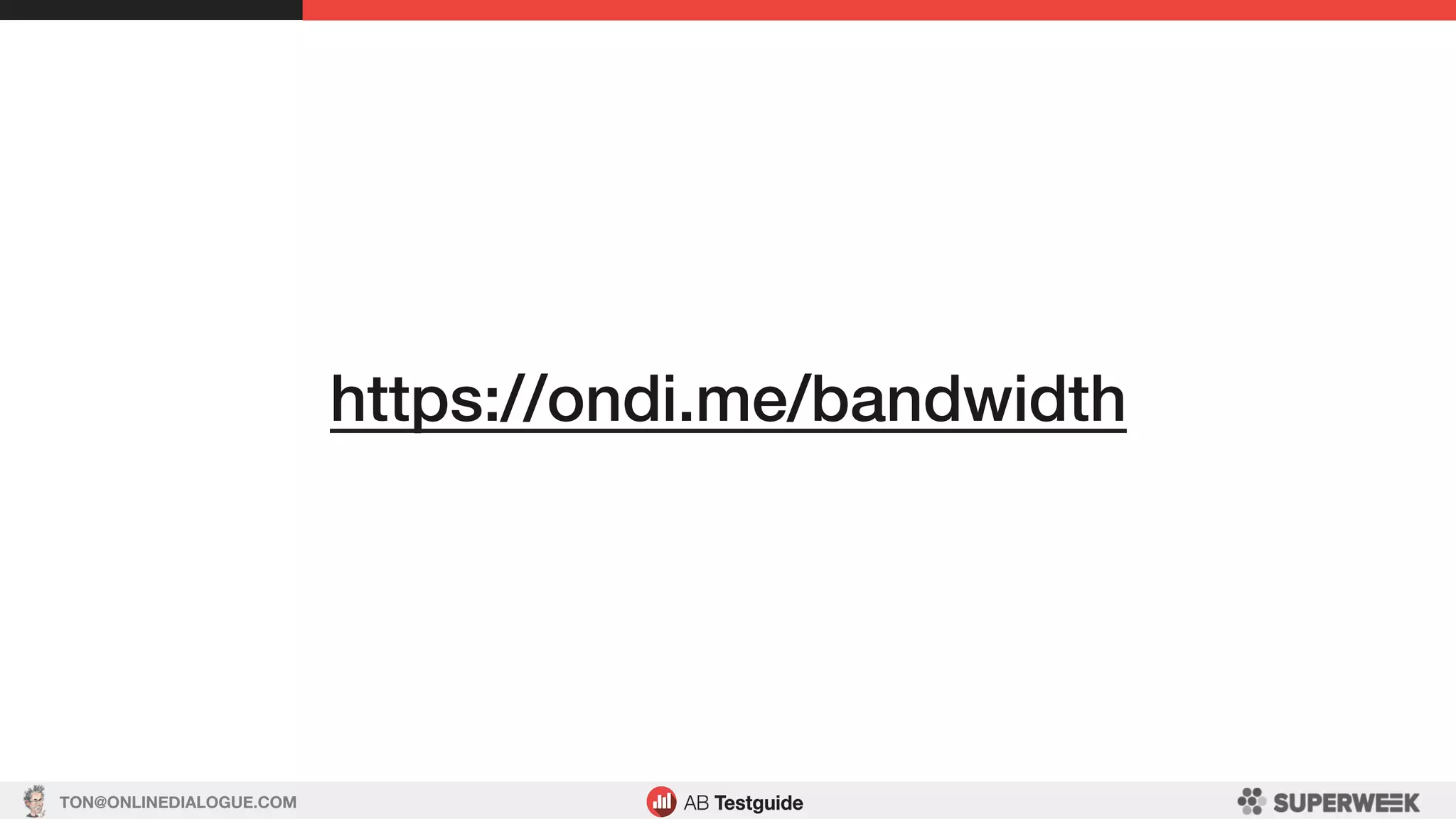TON@ONLINEDIALOGUE.COM
https://ondi.me/bandwidth!
 