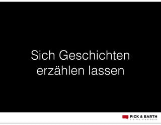 Sich Geschichten
erzählen lassen
 