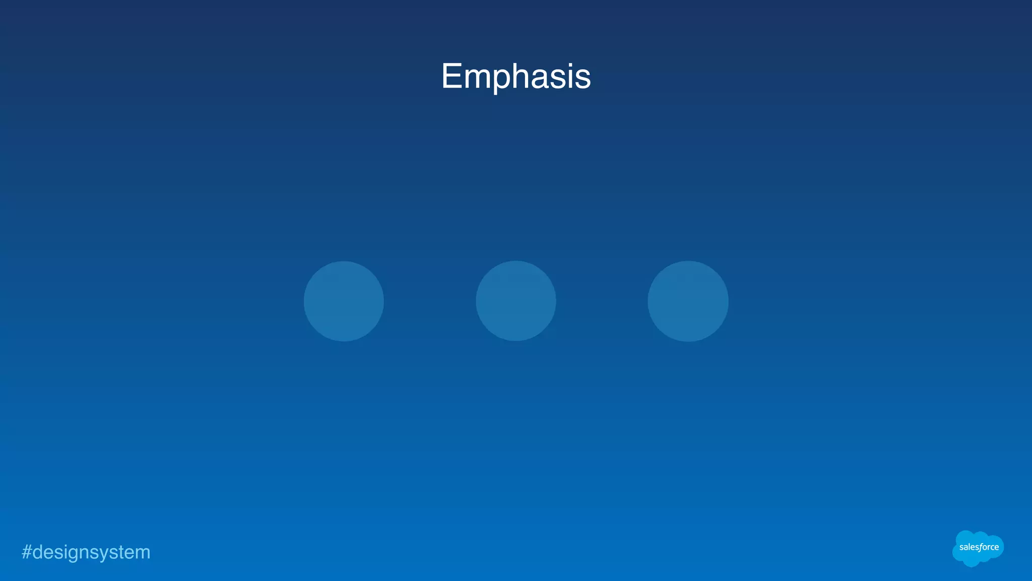 #designsystem
Emphasis
 
