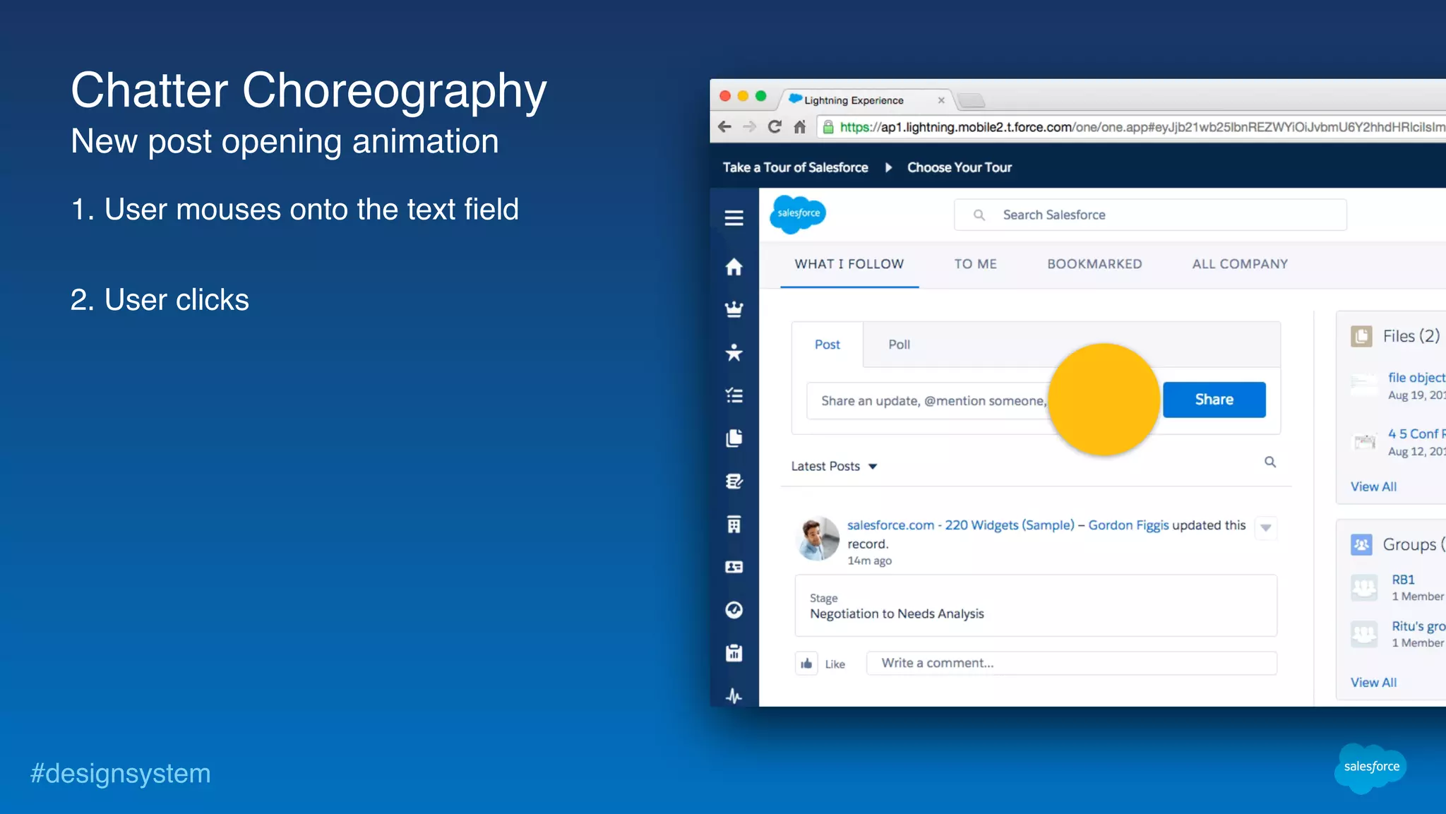 #designsystem
1. User mouses onto the text field
2. User clicks
Chatter Choreography
New post opening animation
 