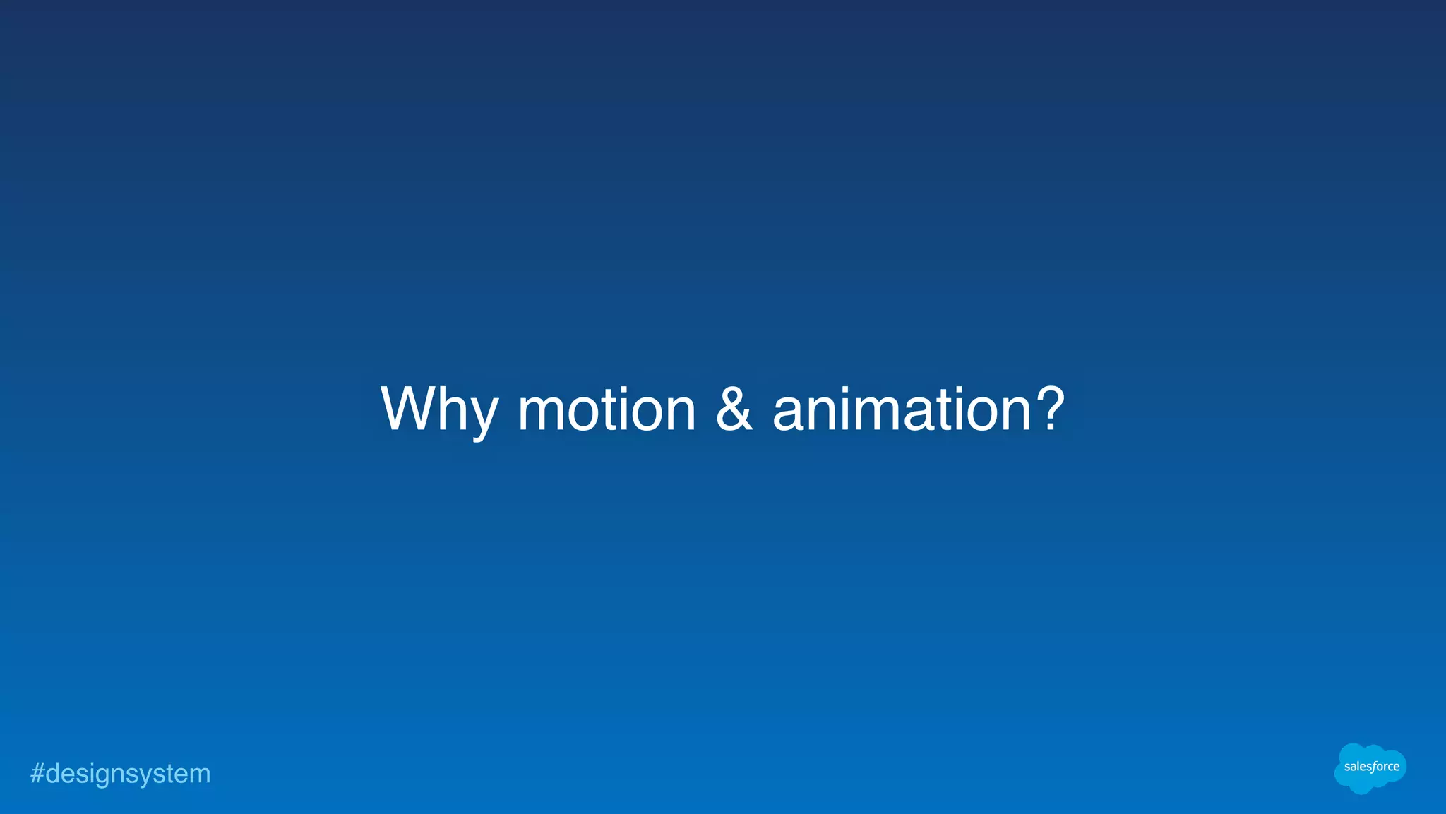 #designsystem
Why motion & animation?
 