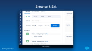 #designsystem
Entrance & Exit
PROTOTYPE
 