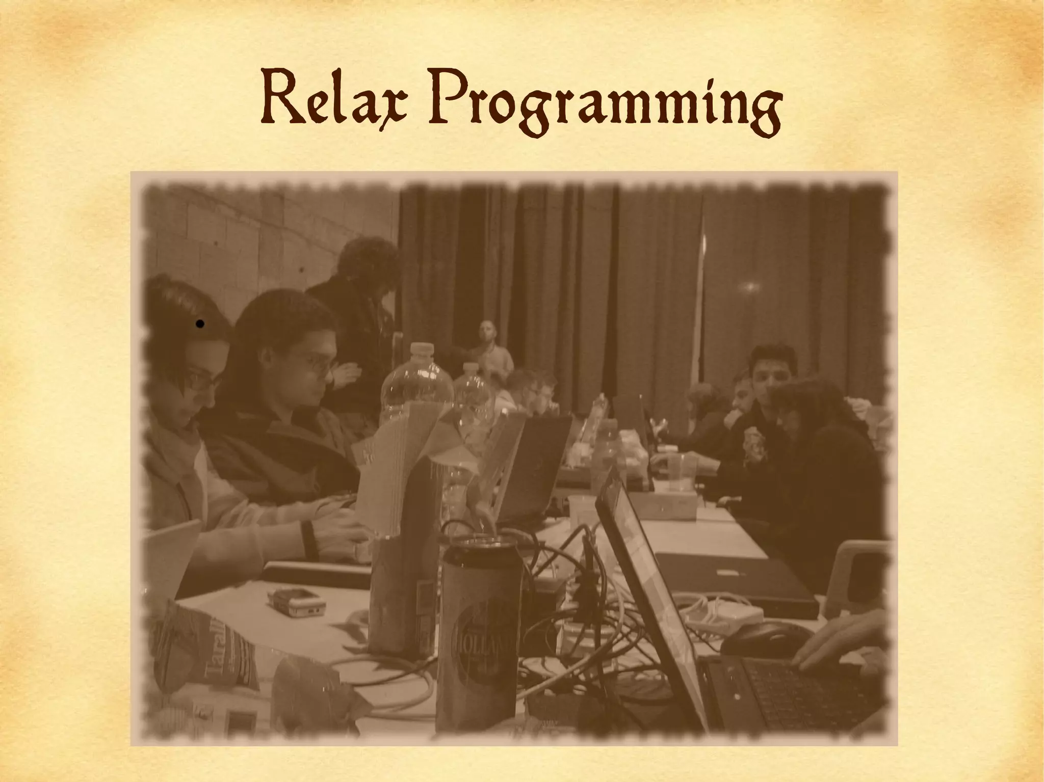 Relax Programming
 