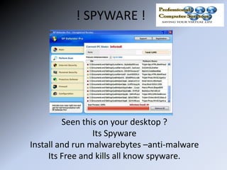 ! SPYWARE ! Seen this on your desktop ? Its Spyware  Install and run malwarebytes –anti-malware Its Free and kills all know spyware. 
