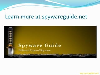 Learn more at spywareguide.net




                           spywareguide.net
 