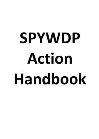 SPYWDP
Action
Handbook
 