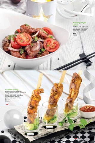 Xinjiang-Style
Lamb
stir-fried with red sweet
onions, cherry tomatoes,
doubanjiang (chili bean
paste) and a bouquet
of aromatic spices
499.–
353 kcal
Chicken Satay
a traditional Thai appetizer.
Grilled chicken skewers marinated
with Thai spices and curry.
Served with sweet and tangy
cucumbers and shallots,
peanut-chili sauce on top
337.–
297 kcal
Spicy
 