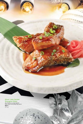 Silver Lake Zander
Shanghai-Style
stir-fried to a crisp, glazed
with sweet and spicy soy sauce
437.–
227 kcal
 