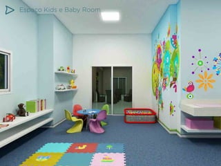 Espaço Kids e Baby Room

 