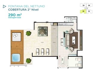 FONTANA DEL NETTUNO
COBERTURA 2° Nível

290 m

2

metragem total

 