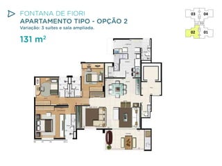 FONTANA DE FIORI
APARTAMENTO TIPO - OPÇÃO 2
Variação: 3 suítes e sala ampliada.

131 m2

 