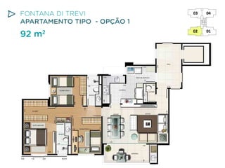 FONTANA DI TREVI
APARTAMENTO TIPO - OPÇÃO 1

92 m

2

 
