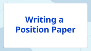 Powerpoint Position Paper SQ - PPT 3 - Writing a Position Paper.pptx