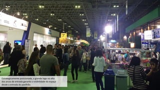 Estrategicamente	
  posicionada,	
  a	
  grande	
  logo	
  no	
  alto	
  	
  
dos	
  arcos	
  de	
  entrada	
  garan3a	
  a	
  visibilidade	
  do	
  espaço	
  	
  
desde	
  a	
  entrada	
  do	
  pavilhão.
 