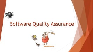 Software Quality Assurance
 