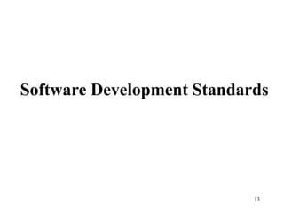 13
Software Development Standards
 
