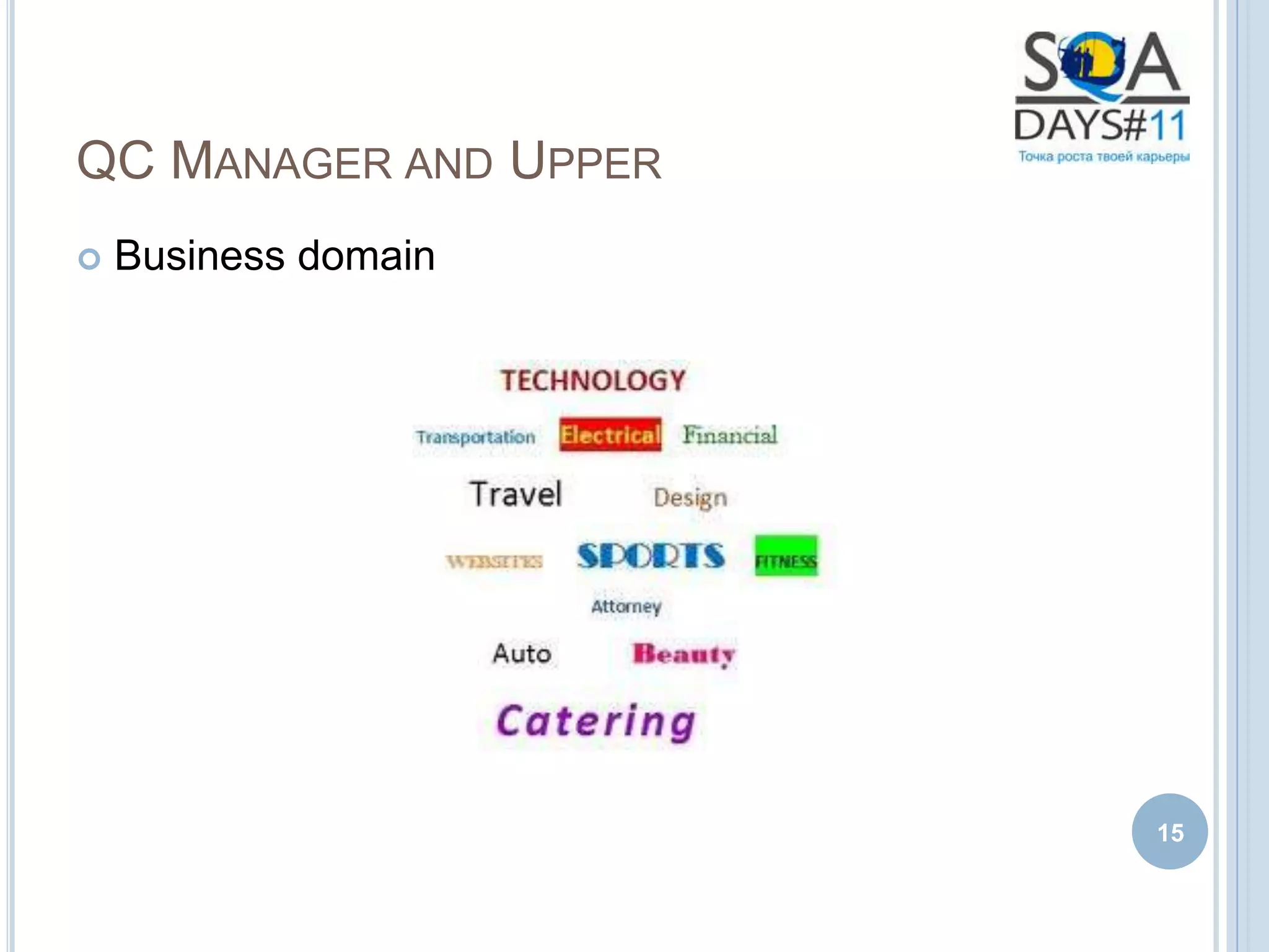 QC MANAGER AND UPPER
   Business domain




                       15
 