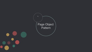 Page Object
Pattern
`
 