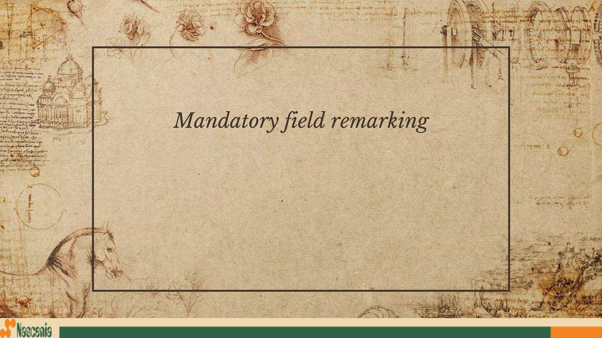 Mandatory field remarking
 
