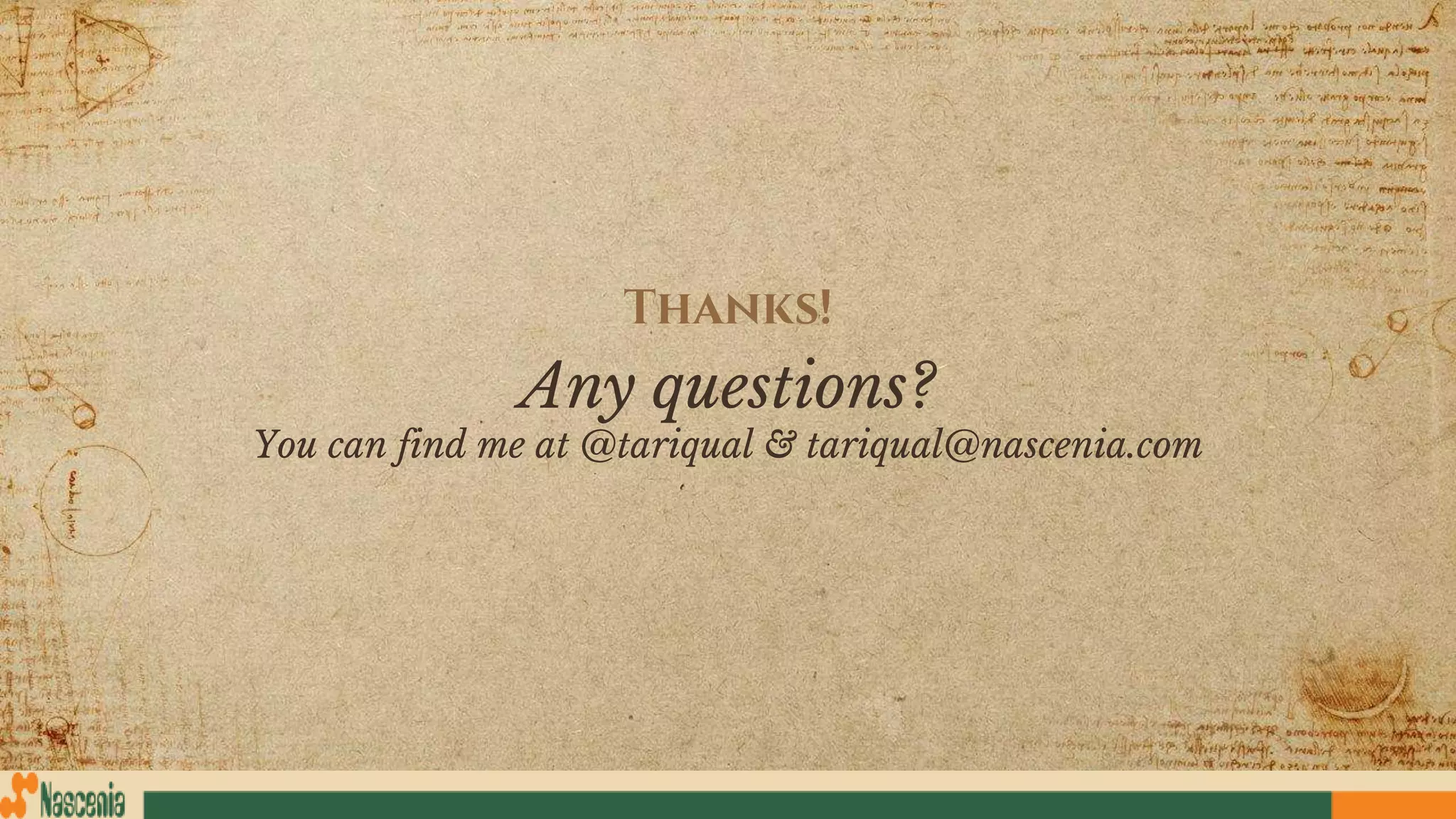 Thanks!
Any questions?
You can find me at @tariqual & tariqual@nascenia.com
 
