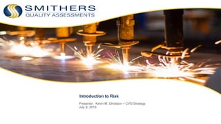 SQA Smithers Presentation introduction to risk ISO 9001-2015.pdf