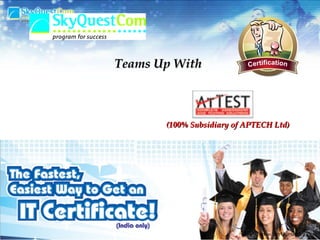 www.SkyQuestCom.com Teams Up With (100% Subsidiary of APTECH Ltd) 