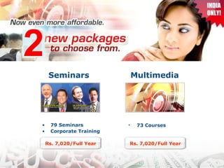 2 Seminars 79 Seminars Corporate Training Multimedia 73 Courses Rs. 7,020/Full Year Rs. 7,020/Full Year 