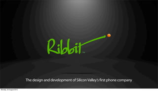 The design and development of Silicon Valley’s first phone company

Monday, 20 August 2012
 