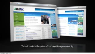 The microsite is the pulse of the biorefining community

Monday, 20 August 2012
 