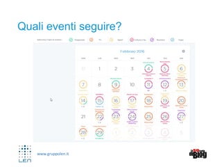 www.gruppolen.it
Quali eventi seguire?
 
