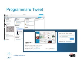 www.gruppolen.it
Programmare Tweet
 