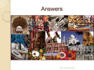 Answers




      QM - Devesh Pandey
 