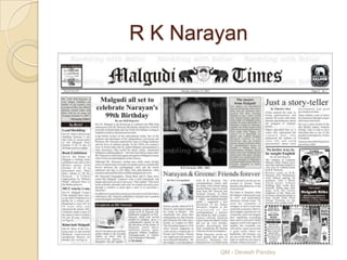 R K Narayan




        QM - Devesh Pandey
 