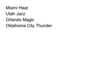 Miami Heat Utah Jazz Orlando Magic Oklahoma City Thunder 