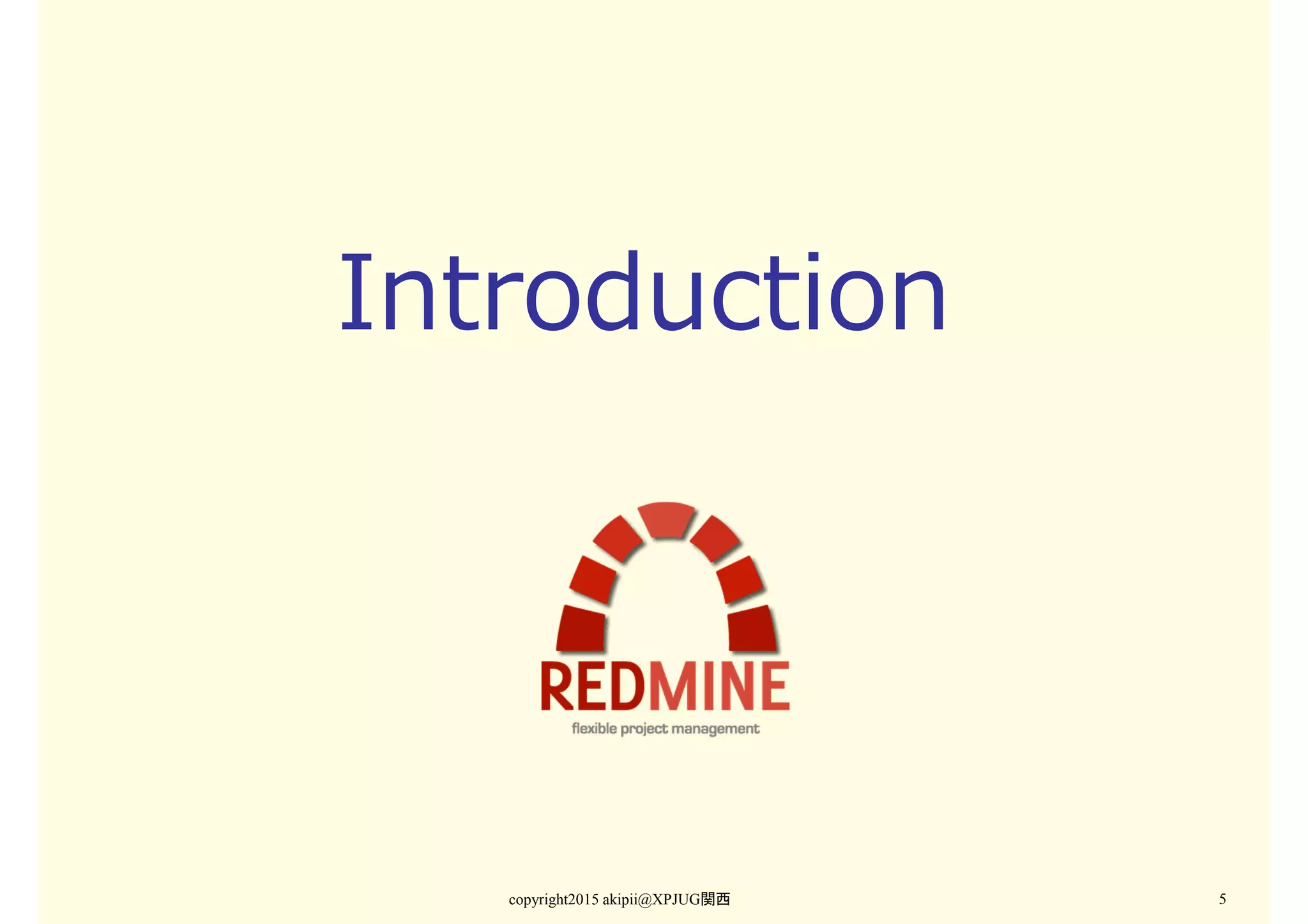 Introduction
copyright2015 akipii@XPJUG関西 5
 