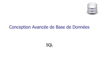 Conception Avancée de Base de Données SQL 