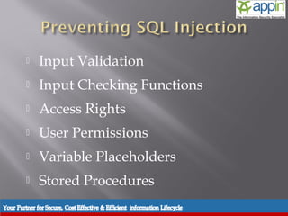       Input Validation
              Input Checking Functions
              Access Rights
              User Permissions
              Variable Placeholders
              Stored Procedures
Introduction    Background   Techniques   Prevention   Demo   Conclusions   Questions
 