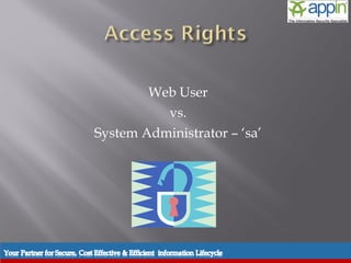 Web User
                                      vs.
                            System Administrator – ‘sa’




Introduction   Background     Techniques   Prevention   Demo   Conclusions   Questions
 