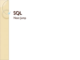 SQL  Next Jump 