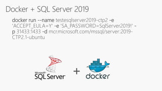 Docker + SQL Server 2019
docker run --name testesqlserver2019-ctp2 -e
'ACCEPT_EULA=Y' -e 'SA_PASSWORD=SqlServer2019!' -
p 31433:1433 -d mcr.microsoft.com/mssql/server:2019-
CTP2.1-ubuntu
+
