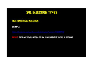 SQL Injection Types
Example:
http://testphp.vulnweb.com/artists.php?artist=1-SLEEP(3)
Result: The page loads with a delay. is vulnerable to SQL injections.
Time-based SQL injection
 