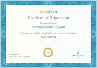 Yechuri Radhe Shyam
SQL training
02nd Dec 2021
Certificate code : 3073907
 