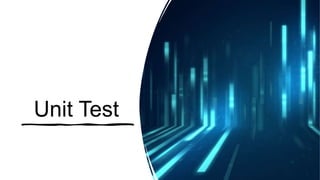 Unit Test
 