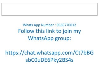 Whats App Number : 9636770012
Follow this link to join my
WhatsApp group:
https://chat.whatsapp.com/Ct7bBG
sbC0uDE6Pky2BS4s
 