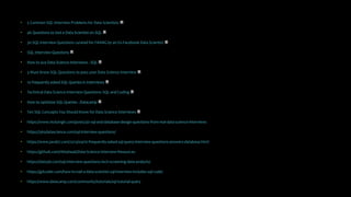 • 5 Common SQL Interview Problems for Data Scientists 📘
• 46 Questions to test a Data Scientist on SQL 📘
• 30 SQL Interview Questions curated for FAANG by an Ex-Facebook Data Scientist 📘
• SQL Interview Questions 📘
• How to ace Data Science Interviews - SQL 📘
• 3 Must Know SQL Questions to pass your Data Science Interview 📘
• 10 frequently asked SQL Queries in Interviews 📘
• Technical Data Science Interview Questions: SQL and Coding 📘
• How to optimize SQL Queries - Datacamp 📘
• Ten SQL Concepts You Should Know for Data Science Interviews 📘
• https://www.nicksingh.com/posts/30-sql-and-database-design-questions-from-real-data-science-interviews
• https://365datascience.com/sql-interview-questions/
• https://www.java67.com/2013/04/10-frequently-asked-sql-query-interview-questions-answers-database.html
• https://github.com/rbhatia46/Data-Science-Interview-Resources
• https://data36.com/sql-interview-questions-tech-screening-data-analysts/
• https://gdcoder.com/how-to-nail-a-data-scientist-sql-interview-includes-sql-code/
• https://www.datacamp.com/community/tutorials/sql-tutorial-query
 