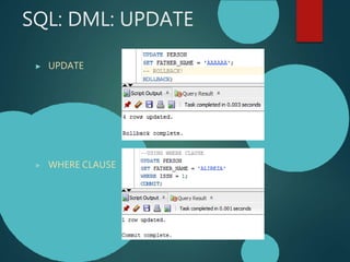 SQL: DML: UPDATE
▶ UPDATE
▶ WHERE CLAUSE
 