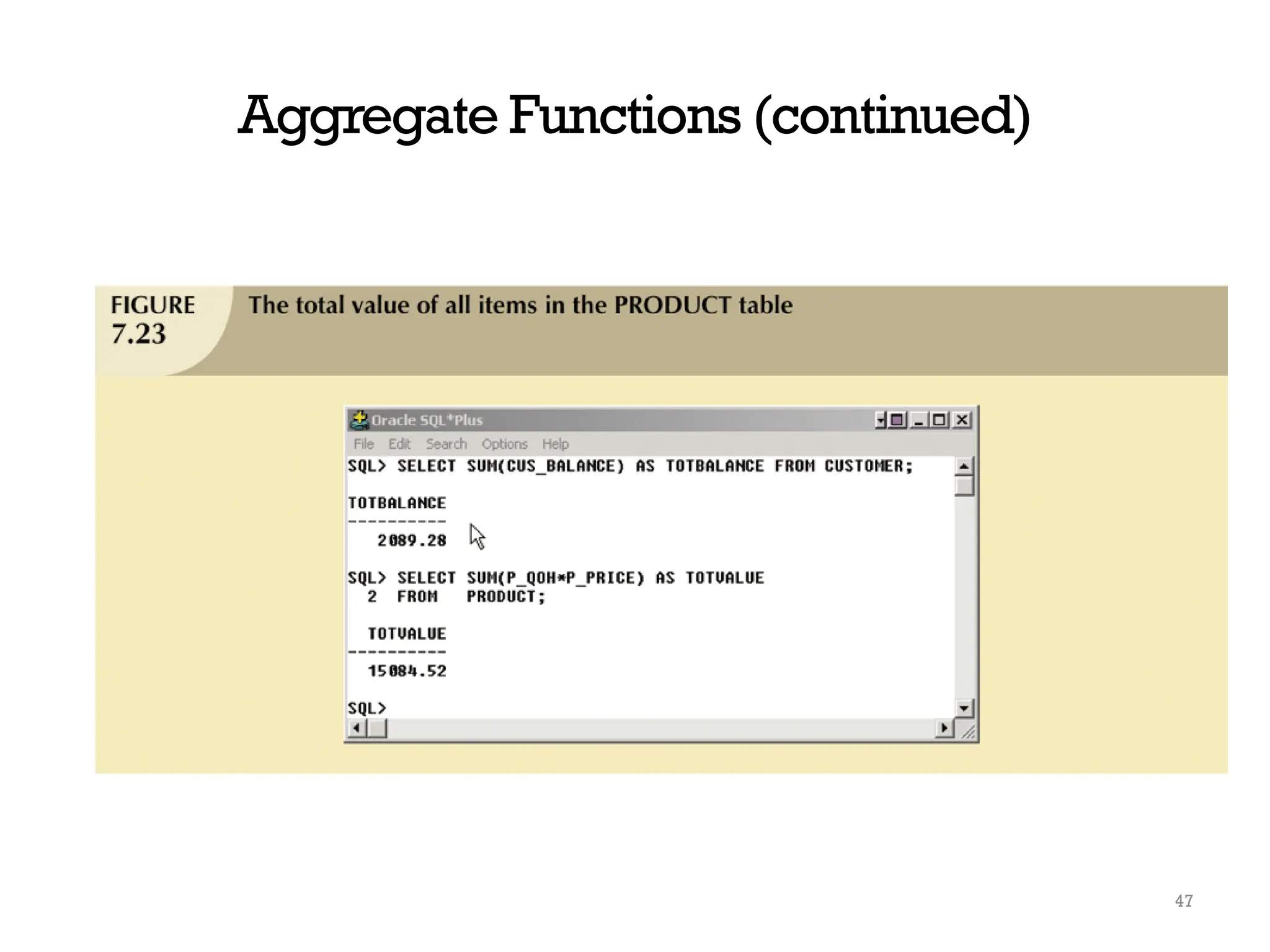 Aggregate Functions (continued)
47
 