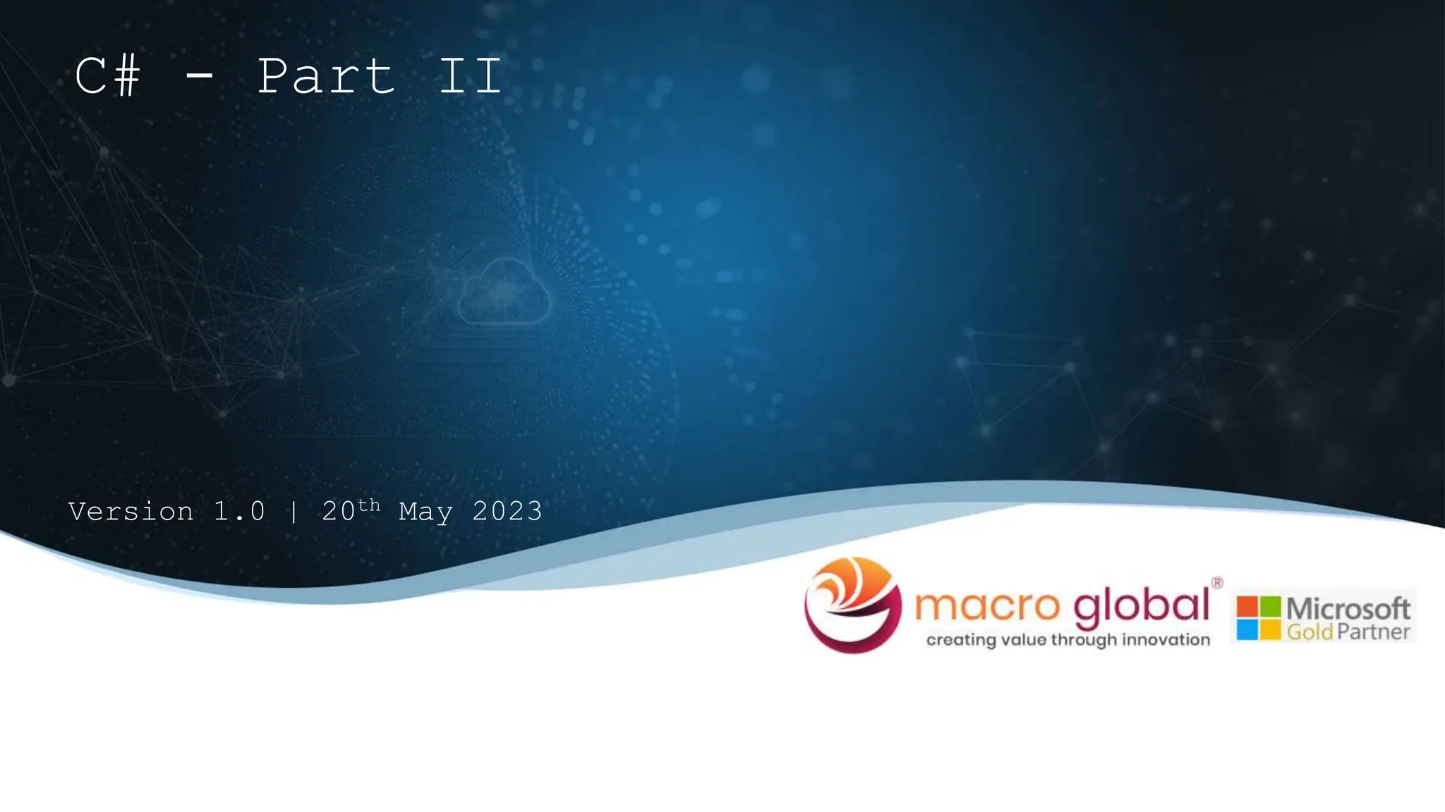 C# - Part II
Version 1.0 | 20th May 2023
 